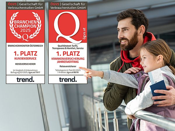 Dunkelhaariger Vater und seine dunkelblonde junge Tochter stehen am Flughafen und sehen in die Ferne. Auf dem Bild sieht man zwei Auszeichnungs-Siegel von der ÖGVS Gesellschaft für Verbraucherstudien. Erster Platz beim Kundenservice in der Reiseversicherung und erster Platz in der Auslandsreisekrankenversicherung bei einem Jahresvertrag.