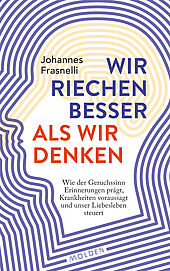 Buchcover von Johannes Frasnelli's "Wir riechen besser als wir denken".